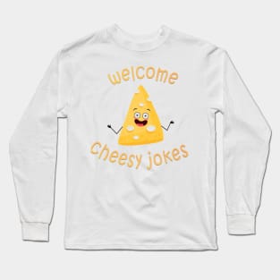 cheesy jokes welcome Long Sleeve T-Shirt